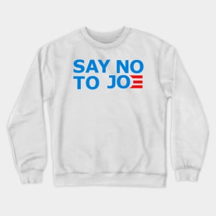 Say NO to JOE Crewneck Sweatshirt